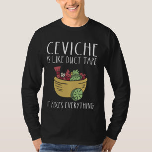 Ceviche Fans Peruaanse Ceviche Lover Peruano Seafo T-shirt