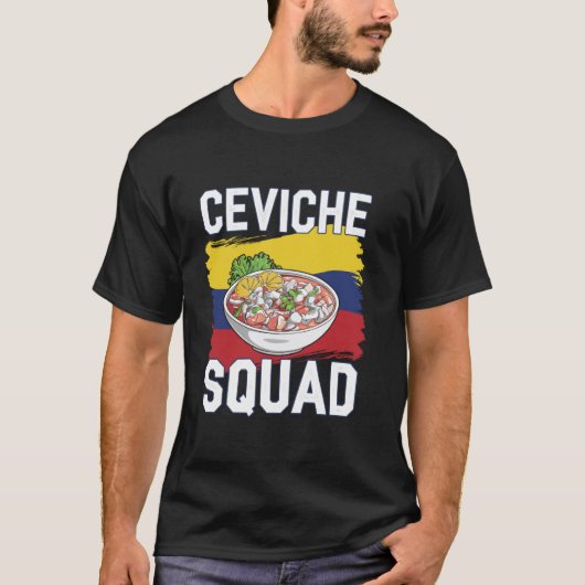 Ceviche Squad Kleding voor Equadoraans Voedselprod T-shirt (Voorkant)