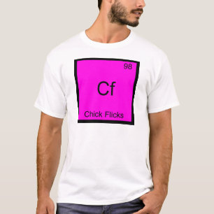 Cf - Chick Flicks Grappige Scheikunde Element Symb T-shirt