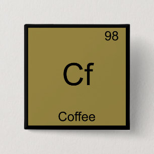 Cf - Coffee Funny Chemistry Element Symbol T-Shirt Vierkante Button 5,1 Cm