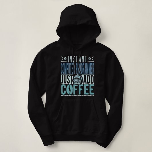 CF Coffee Instant Computer Programmer Voeg gewoon Hoodie (Design voorkant)