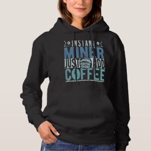 CF Coffee Instant Miner Voeg gewoon koffie toe Hoodie