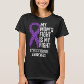 CF My Mom's Fight Is My Fight Cystic Fibrosis Awar T-shirt (Voorkant)