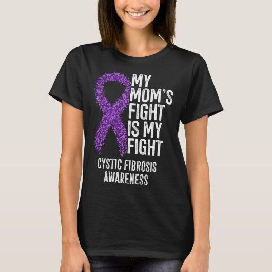 CF My Mom's Fight Is My Fight Cystic Fibrosis Awar T-shirt (Voorkant)