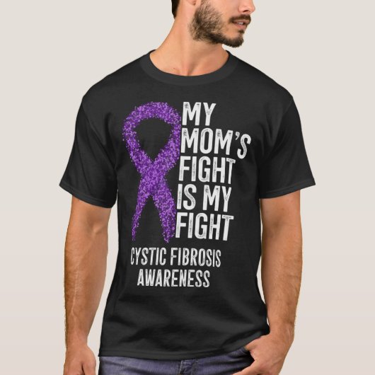 CF My Mom's Fight Is My Fight Cystic Fibrosis Awar T-shirt (Voorkant)