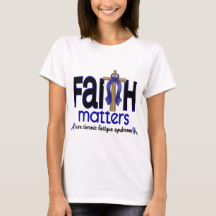 CFS chronische vermoeidheidssyndroom Faith Maters T-shirt