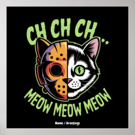 Ch Ch Ch Meow Meow Meow Meow Funny Meme Halloween  Poster