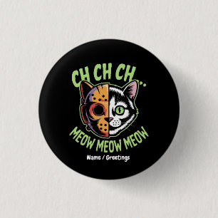 Ch Ch Ch Meow Meow Meow Meow Funny Meme Halloween Ronde Button 3,2 Cm