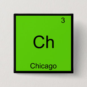 Ch - Chicago Grappig Chemie Element Symbool T-shir Vierkante Button 5,1 Cm