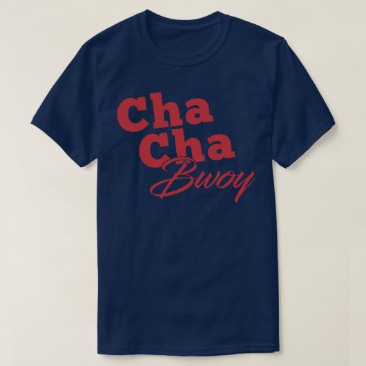 Cha Cha Bwoy T-shirt (Design voorkant)