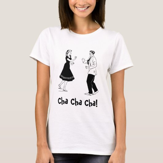 Cha Cha Cha! T-shirt (Voorkant)