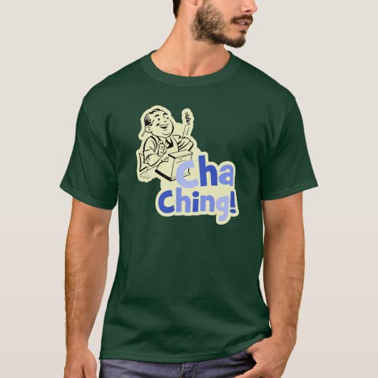Cha Ching. T-shirt (Voorkant)