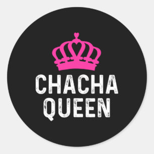 Chacha Queen - Cha Cha Dancer Dancing Gift Ballroo Ronde Sticker