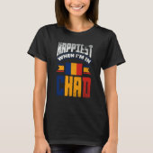 Chad Chadian Chad Flag Happiest When Im In Chad T-shirt (Voorkant)