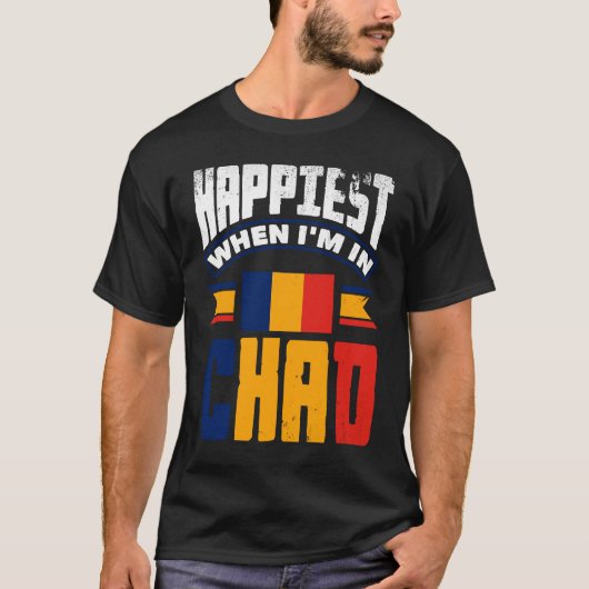 Chad Chadian Chad Flag Happiest When Im In Chad T-shirt (Voorkant)