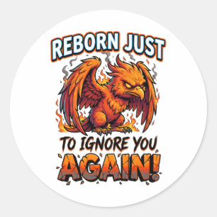 Chagrijnige Feniks Herboren Alleen Om Jou Te Neger Ronde Sticker