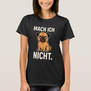 Chagrijnige Pug Hond Grappige Duitse Sarcastische T-shirt