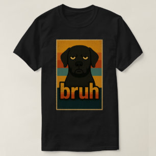 Chagrijnige Zwarte Hond “bruh” Meme T-shirt