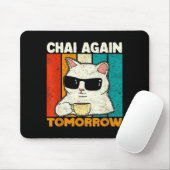 Chai Again Tomorrow Funny Chai Tea Lovers Coffee A Muismat (Met muis)