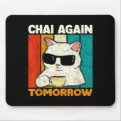 Chai Again Tomorrow Funny Chai Tea Lovers Coffee A Muismat (Voorkant)