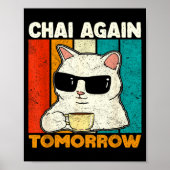 Chai Again Tomorrow Funny Chai Tea Lovers Coffee A Poster (Voorkant)