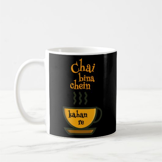 Chai Bina Chain Kaha Re Tea Desi Koffiemok (Links)