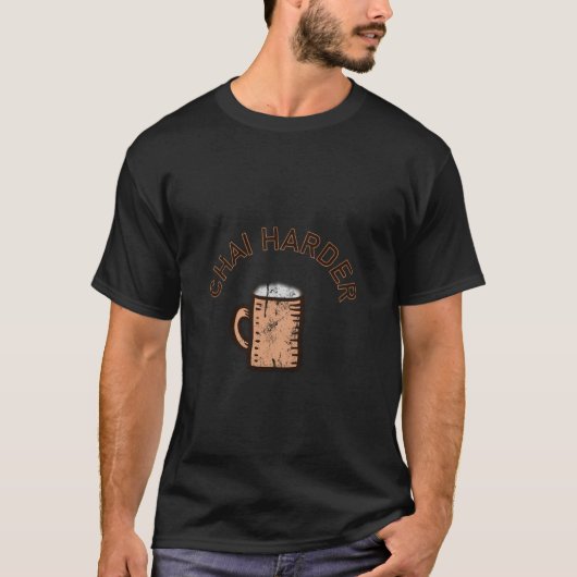 Chai Harder T-shirt (Voorkant)