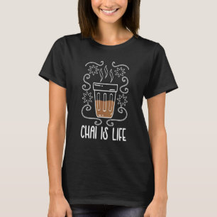 Chai Is Life Kruidenthee Koffie Zwarte Thee Masala T-shirt