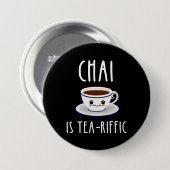 Chai is Tea-Riffic Ronde Button 7,6 Cm (Voorkant /achterkant)