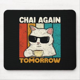 Chai Opnieuw Morgen Grappige Chai Theeliefhebbers Muismat