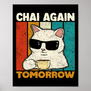 Chai Opnieuw Morgen Grappige Chai Theeliefhebbers Poster