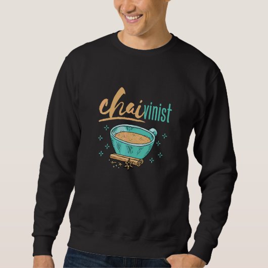 Chai Tea Chaivinist Trui (Voorkant)