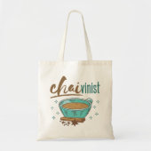Chai Tea Lover "Chaivinist"  Tote Bag (Voorkant)