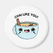 Chai zoals jij Funny Tea Pun Magneet (Voorkant)