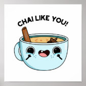 Chai zoals jij Funny Tea Pun Poster (Voorkant)