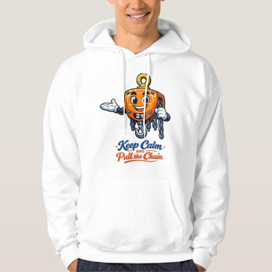 Chain Hoist Mascot Keep Calm Pull Chain Hoodie (Voorkant)