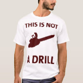 Chainsee Dit is geen boor T-shirt (Voorkant)
