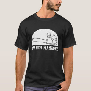 Chainzaag Branch Manager Lumberjack and Logger T-shirt
