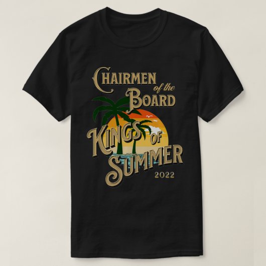 CHAIRMEN OF THE BOARD KINGS OF SUMMER OFFICIAL APP T-SHIRT (Design voorkant)