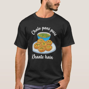Chal Na Pani Puri Lagana Hindi Meme Pakistan T-shirt