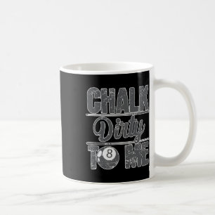 Chalk Dirty To Me Biljart 8 Koffiemok