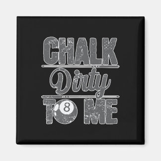 Chalk Dirty To Me Biljart 8 Magneet