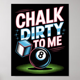 Chalk Dirty to Me Funny Pool 8-ball biljart Humo Poster