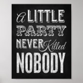 Chalk Style PARTY NOOIT GEKILLED NOBODY Sign Poster (Voorkant)
