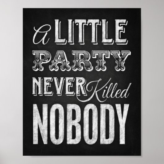 Chalk Style PARTY NOOIT GEKILLED NOBODY Sign Poster (Voorkant)