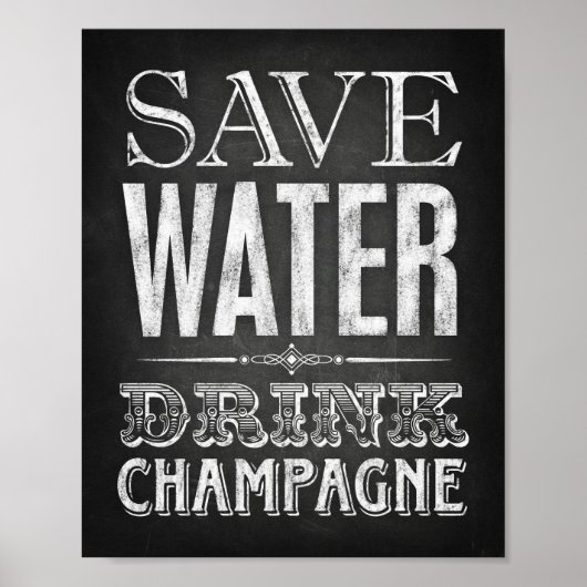 Chalk Style SAVE WATER DRINK CHAMPAGNE Sign Print (Voorkant)