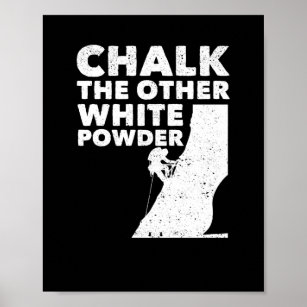 Chalk The Other White Powder Rock klimt naar buite Poster