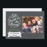 Chalkboard Eat Drink And Be Merry Feestdagenkaart<br><div class="desc">Chalkboard Eat Drink And Be Merry Holiday Photo Card. An elegant and stylish seasonal design in a "chalkboard" style to add some flair to your personalized fotocards. This template is perfect for putting your own company or families name in or message for that personal touch.</div>