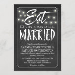 Chalkboard Eat Drink & Be Married Wedding Invites Kaart<br><div class="desc">Rustiek krijtbord Eat Drink & Be Married Wedding Invitations - met een krijtbordachtergrond,  strijklichten en krijtachtige lettertypen die voor het ontwerp worden gebruikt.</div>