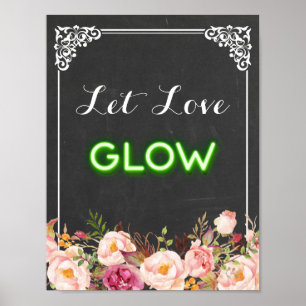 Chalkboard Floral Let Love Glow Neon Wedding Sign Poster